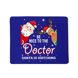 Christmas Be Nice To The Doctor Santa Is Watching Gift Mousepad