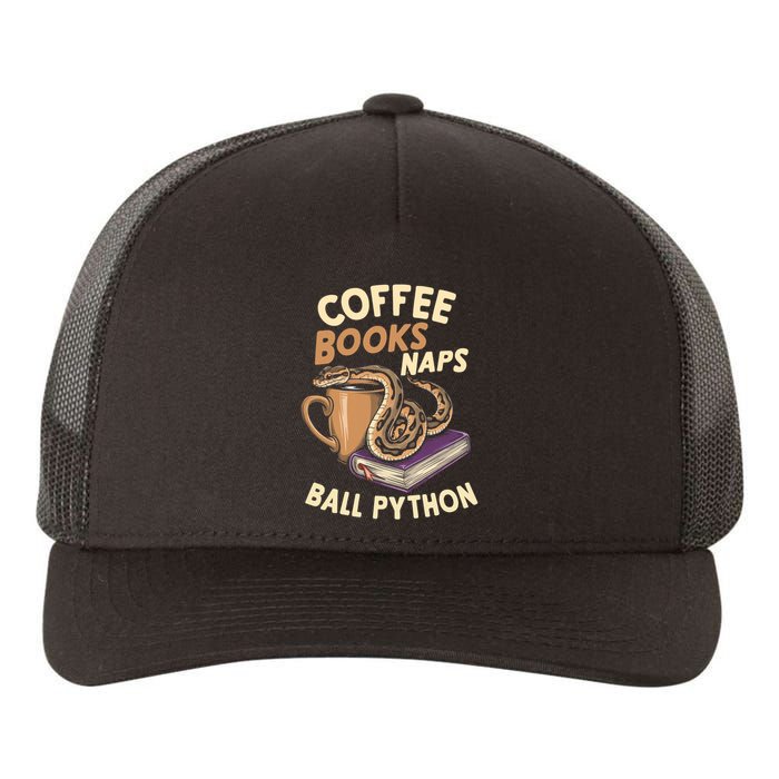 Coffee Books Naps Ball Python Snake Pet Ball Python Gift Yupoong Adult 5-Panel Trucker Hat