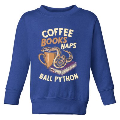 Coffee Books Naps Ball Python Snake Pet Ball Python Gift Toddler Sweatshirt