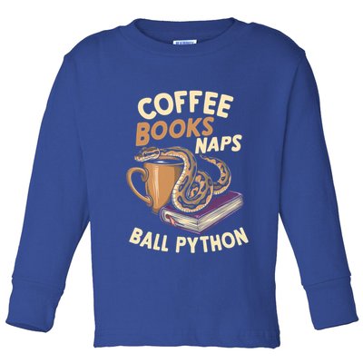 Coffee Books Naps Ball Python Snake Pet Ball Python Gift Toddler Long Sleeve Shirt