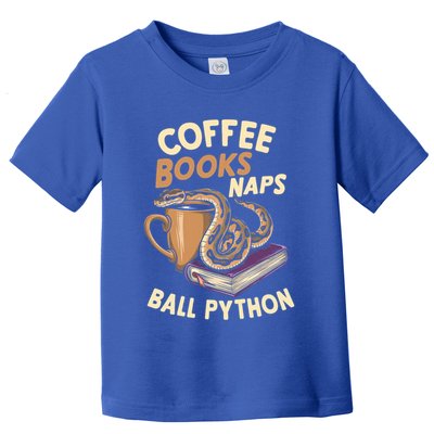 Coffee Books Naps Ball Python Snake Pet Ball Python Gift Toddler T-Shirt