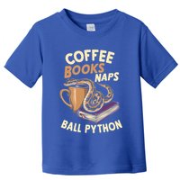 Coffee Books Naps Ball Python Snake Pet Ball Python Gift Toddler T-Shirt