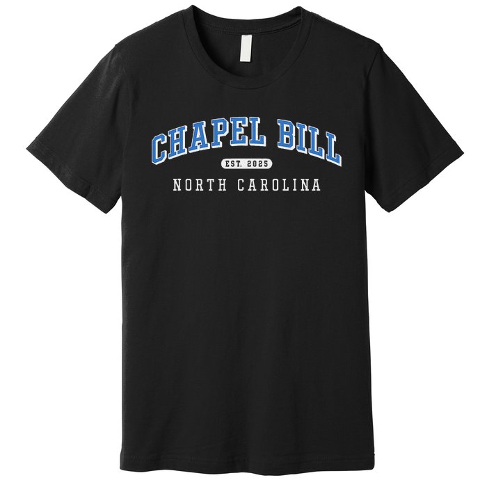 Chapel Bill North Carolina Fan Merch Premium T-Shirt