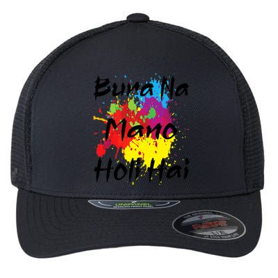 Cool Bura Na O Holi Hai Happy Holi Festival India Color Gift Flexfit Unipanel Trucker Cap