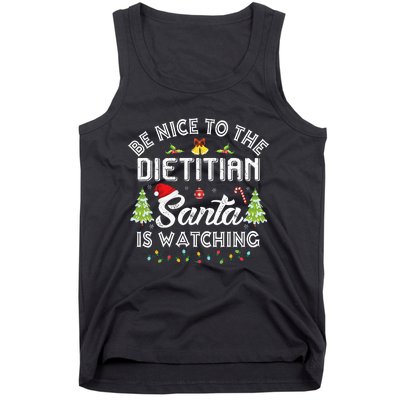 Christmas Be Nice To The Dietitian Santa Is Watching Xmas Tank Top