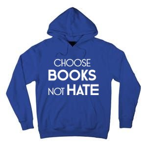 Choose Books Not Hate Bookworm Reader Librarian Hu Rights Gift Tall Hoodie