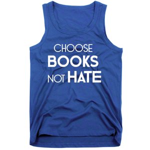 Choose Books Not Hate Bookworm Reader Librarian Hu Rights Gift Tank Top