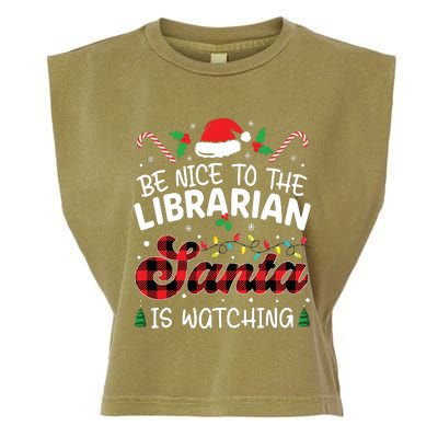 Christmas Be Nice To The Librarian Santa Is Watching Garment-Dyed Women's Muscle Tee