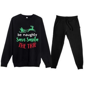 Christmas Be Naughty Save Santa The Trip Funny Quote Graphic Funny Gift Premium Crewneck Sweatsuit Set