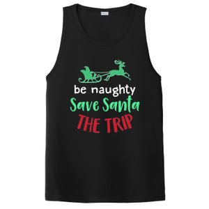 Christmas Be Naughty Save Santa The Trip Funny Quote Graphic Funny Gift PosiCharge Competitor Tank