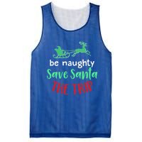 Christmas Be Naughty Save Santa The Trip Funny Quote Graphic Funny Gift Mesh Reversible Basketball Jersey Tank