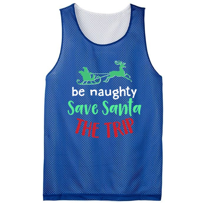 Christmas Be Naughty Save Santa The Trip Funny Quote Graphic Funny Gift Mesh Reversible Basketball Jersey Tank