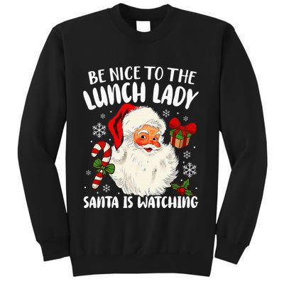Christmas Be Nice To The Lunch Lady Santa Is Watching Sweatshirt