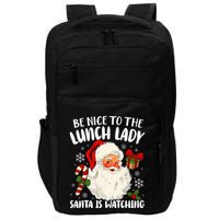 Christmas Be Nice To The Lunch Lady Santa Is Watching Impact Tech Backpack