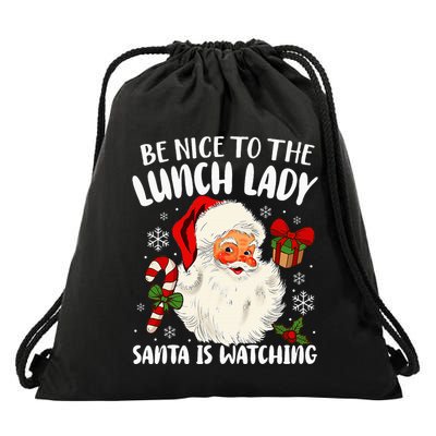Christmas Be Nice To The Lunch Lady Santa Is Watching Drawstring Bag