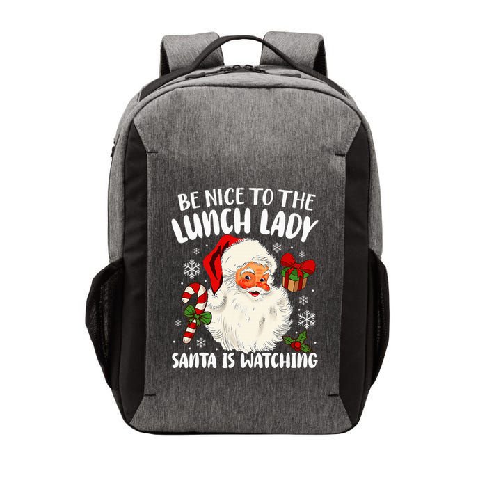 Christmas Be Nice To The Lunch Lady Santa Is Watching Vector Backpack