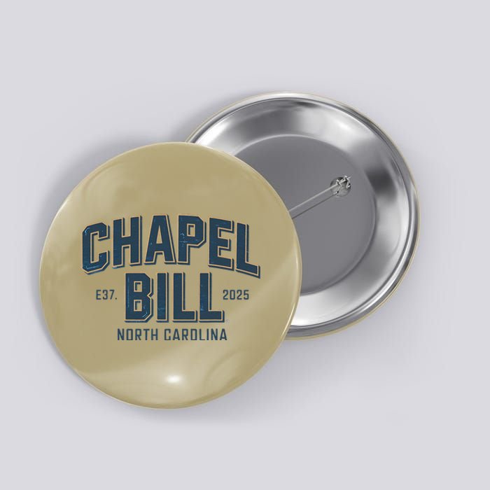 Chapel Bill North Carolina Est 2025 Fanny Vintage Style Button