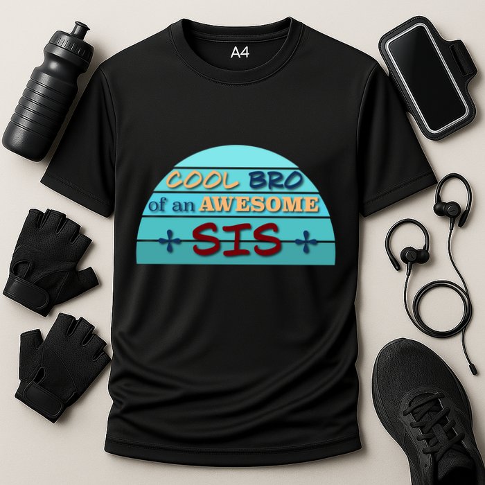 Cool Bro Of An Awesome Sis Gift Funny Text Graphic For Brother Gift Cooling Performance Crew T-Shirt