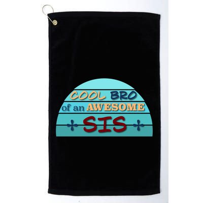 Cool Bro Of An Awesome Sis Gift Funny Text Graphic For Brother Gift Golf Towel
