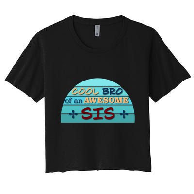 Cool Bro Of An Awesome Sis Gift Funny Text Graphic For Brother Gift Crop Top