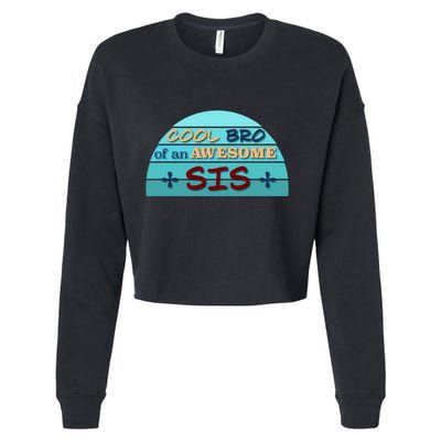 Cool Bro Of An Awesome Sis Gift Funny Text Graphic For Brother Gift Cropped Pullover Crew