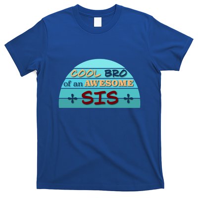Cool Bro Of An Awesome Sis Gift Funny Text Graphic For Brother Gift T-Shirt