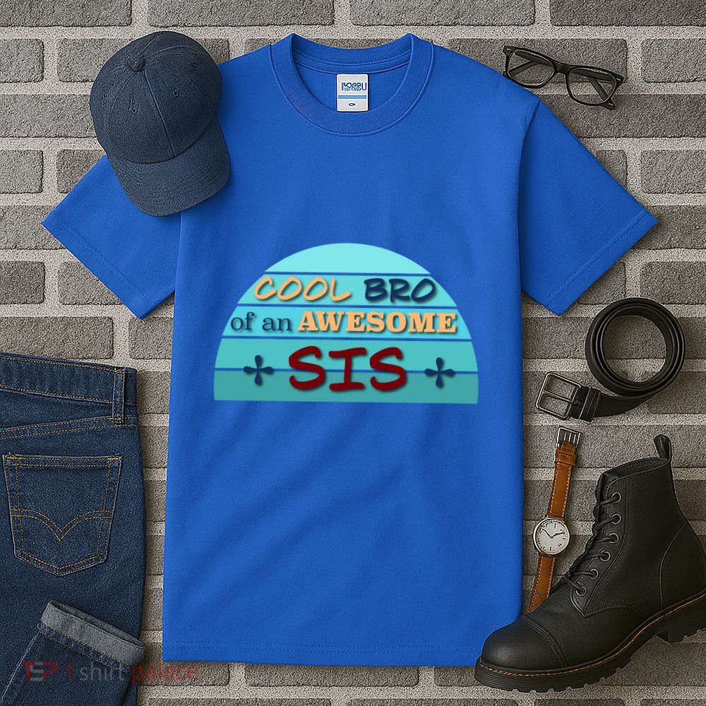 Cool Bro Of An Awesome Sis Gift Funny Text Graphic For Brother Gift Tall T-Shirt