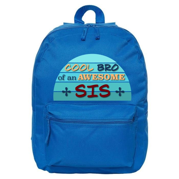 Cool Bro Of An Awesome Sis Gift Funny Text Graphic For Brother Gift 16 in Basic Backpack