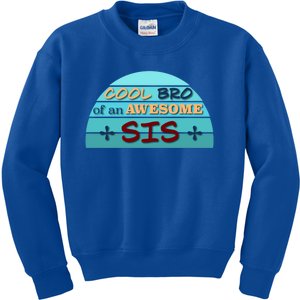 Cool Bro Of An Awesome Sis Gift Funny Text Graphic For Brother Gift Kids Sweatshirt