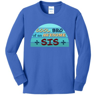 Cool Bro Of An Awesome Sis Gift Funny Text Graphic For Brother Gift Kids Long Sleeve Shirt