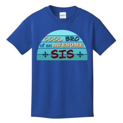 Cool Bro Of An Awesome Sis Gift Funny Text Graphic For Brother Gift Kids T-Shirt