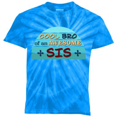 Cool Bro Of An Awesome Sis Gift Funny Text Graphic For Brother Gift Kids Tie-Dye T-Shirt