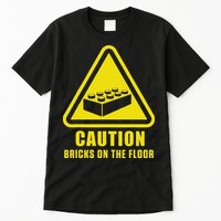 Caution Bricks On Floor Building Blocks Master Builder Tall T-Shirt