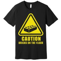 Caution Bricks On Floor Building Blocks Master Builder Premium T-Shirt
