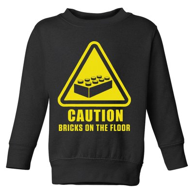 Caution Bricks On Floor Building Blocks Master Builder Toddler Sweatshirt