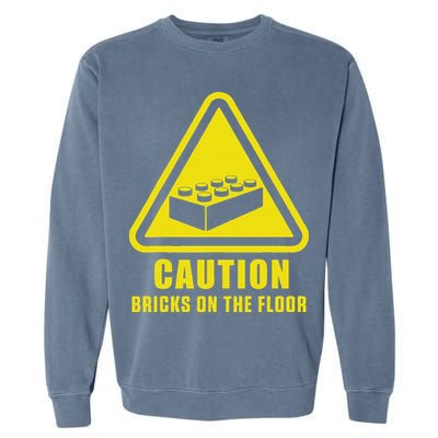 Caution Bricks On Floor Building Blocks Master Builder Garment-Dyed Sweatshirt