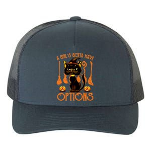 Cat Broom Option A S Gotta Have Options Witch Cat Great Gift Yupoong Adult 5-Panel Trucker Hat