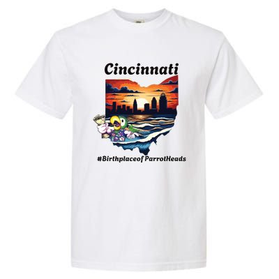 Cincinnati Birthplace Of Parrotheads Garment-Dyed Heavyweight T-Shirt