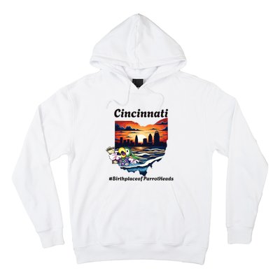 Cincinnati Birthplace Of Parrotheads Hoodie