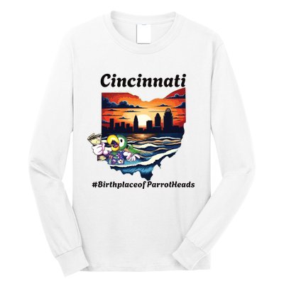 Cincinnati Birthplace Of Parrotheads Long Sleeve Shirt