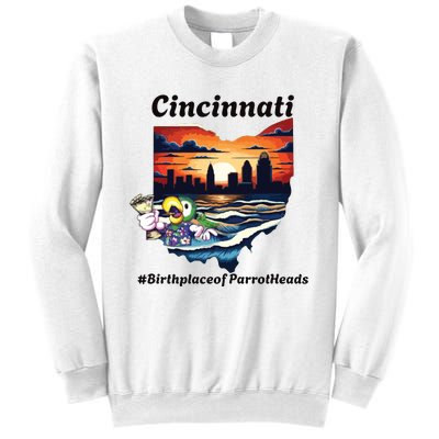 Cincinnati Birthplace Of Parrotheads Sweatshirt