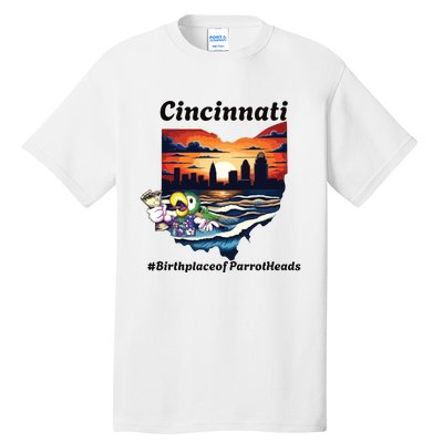 Cincinnati Birthplace Of Parrotheads Tall T-Shirt