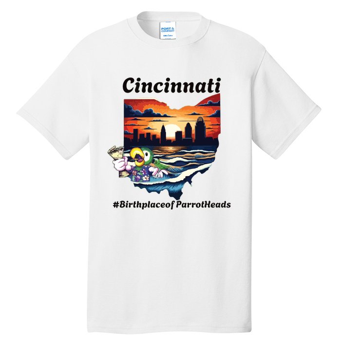 Cincinnati Birthplace Of Parrotheads Tall T-Shirt