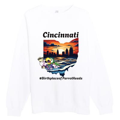 Cincinnati Birthplace Of Parrotheads Premium Crewneck Sweatshirt