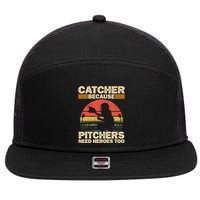 Catcher Because Pitchers Need Heroes Too Baseball 7 Panel Mesh Trucker Snapback Hat