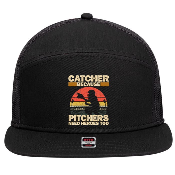 Catcher Because Pitchers Need Heroes Too Baseball 7 Panel Mesh Trucker Snapback Hat
