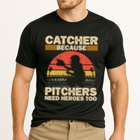 Catcher Because Pitchers Need Heroes Too Baseball Performance Shirt