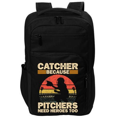 Catcher Because Pitchers Need Heroes Too Baseball Impact Tech Backpack