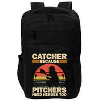 Catcher Because Pitchers Need Heroes Too Baseball Impact Tech Backpack