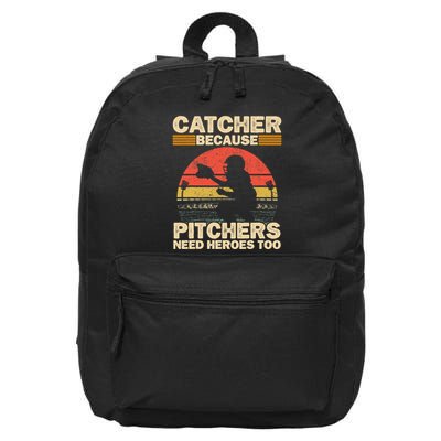 Catcher Because Pitchers Need Heroes Too Baseball 16 in Basic Backpack